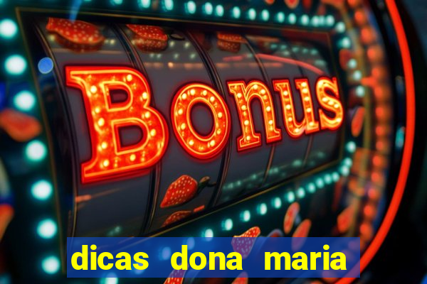 dicas dona maria jogo do bicho